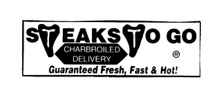 STEAKS TO GO CHARBROILED DELIVERY GUARANTEED FRESH, FAST & HOT!