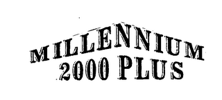 MILLENNIUM 2000 PLUS