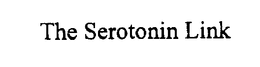 THE SEROTONIN LINK