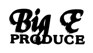 BIG E PRODUCE