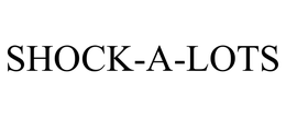 SHOCK-A-LOTS