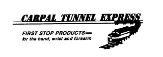 CARPAL TUNNEL EXPRESS FIRST STOP PRODUCTS FOR THE HAND, WRIST AND FOREARM