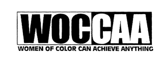 WOCCAA WOMEN OF COLOR CAN ACHIEVE ANYTHING