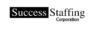 SUCCESS STAFFING CORPORATION