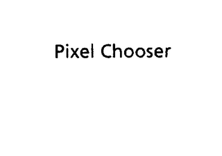 PIXEL CHOOSER