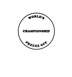 WORLD'S CHAMPIONSHIP FREEZE OFF