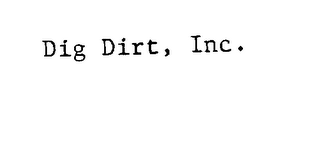 DIG DIRT, INC.