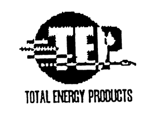 TEP TOTAL ENERGY PRODUCTS