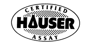 HAUSER CERTIFIED ASSAY