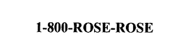 1-800-ROSE-ROSE