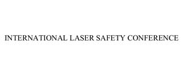 INTERNATIONAL LASER SAFETY CONFERENCE