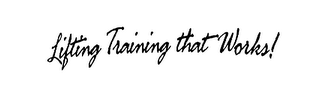 LIFTING TRAINING THAT WORKS!