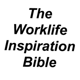 THE WORKLIFE INSPIRATION BIBLE