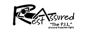 REST ASSURED "THE P.I.L." (PERSONAL INSPECTION LIGHT)