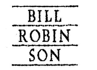 BILL ROBIN SON