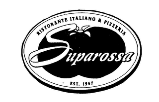 RISTORANTE ITALIANO & PIZZERIA SUPAROSSA EST. 1957