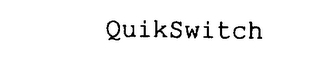 QUIKSWITCH