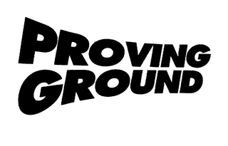 PROVING GROUND