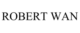 ROBERT WAN