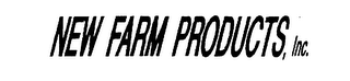 NEW FARM PRODUCTS, INC.