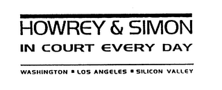 HOWREY & SIMON IN COURT EVERY DAY WASHINGTON LOS ANGELES SILICON VALLEY