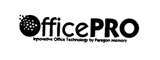 OFFICEPRO INNOVATIVE OFFICE TECHNOLOGY BY PARAGON MEMORY