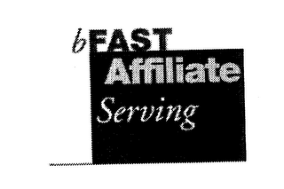 BFAST AFFILIATE SERVING TECHNOLOGY