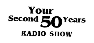 YOUR SECOND 50 YEARS RADIO SHOW