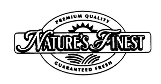 NATURE'S FINEST PREMIUM QUALITY GUARANTEED FRESH