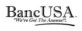 BANC USA "WE'VE GOT THE ANSWER!"