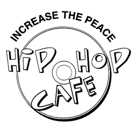 HIP HOP CAFE INCREASE THE PEACE