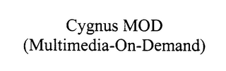 CYGNUS MOD (MULTIMEDIA-ON-DEMAND)