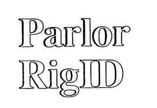 PARLOR RIGID