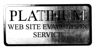 PLATINUM WEB SITE EVALUATION SERVICE