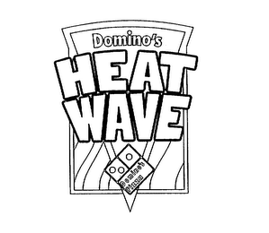 DOMINO'S HEATWAVE DOMINO'S PIZZA