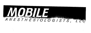 MOBILE ANESTHESIOLOGISTS, LLC