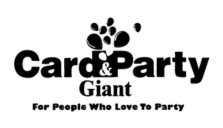 CARD & PARTY GIANT FOR PEOPLE WHO LOVE TO PARTY