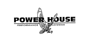 POWER HOUSE PERFORMANCE SYSTEMS