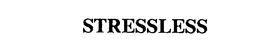 STRESSLESS