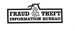 FRAUD & THEFT INFORMATION BUREAU