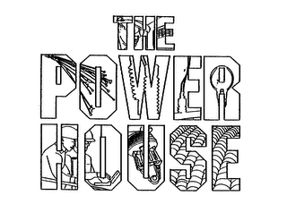 THE POWER HOUSE