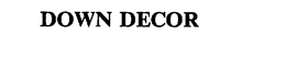 DOWN DECOR