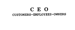 C E O CUSTOMERS-EMPLOYEES-OWNERS