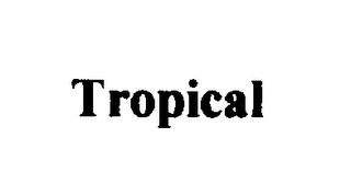 TROPICAL