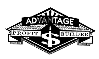 ADVANTAGE PROFIT $ BUILDER