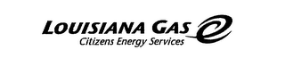 LOUISIANA GAS CITIZENS ENERGY SERVICES