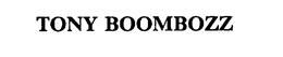 TONY BOOMBOZZ