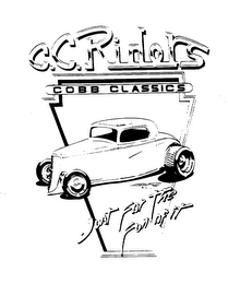 C.C. RIDERS COBB CLASSICS JUST FOR THE FUN OF IT