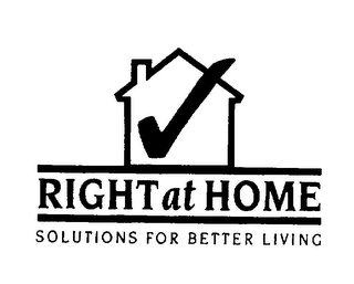 RIGHT AT HOME SOLUTIONS FOR BETTER LIVING