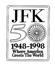 JFK 50 1948-1998 WHERE AMERICA GREETS THE WORLD